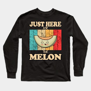 Just Here For The Melon Long Sleeve T-Shirt